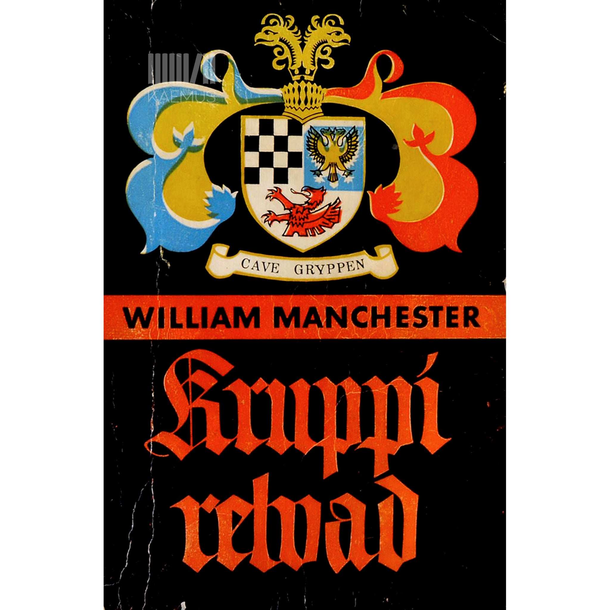 William Manchester - Kruppi relvad 1587-1968